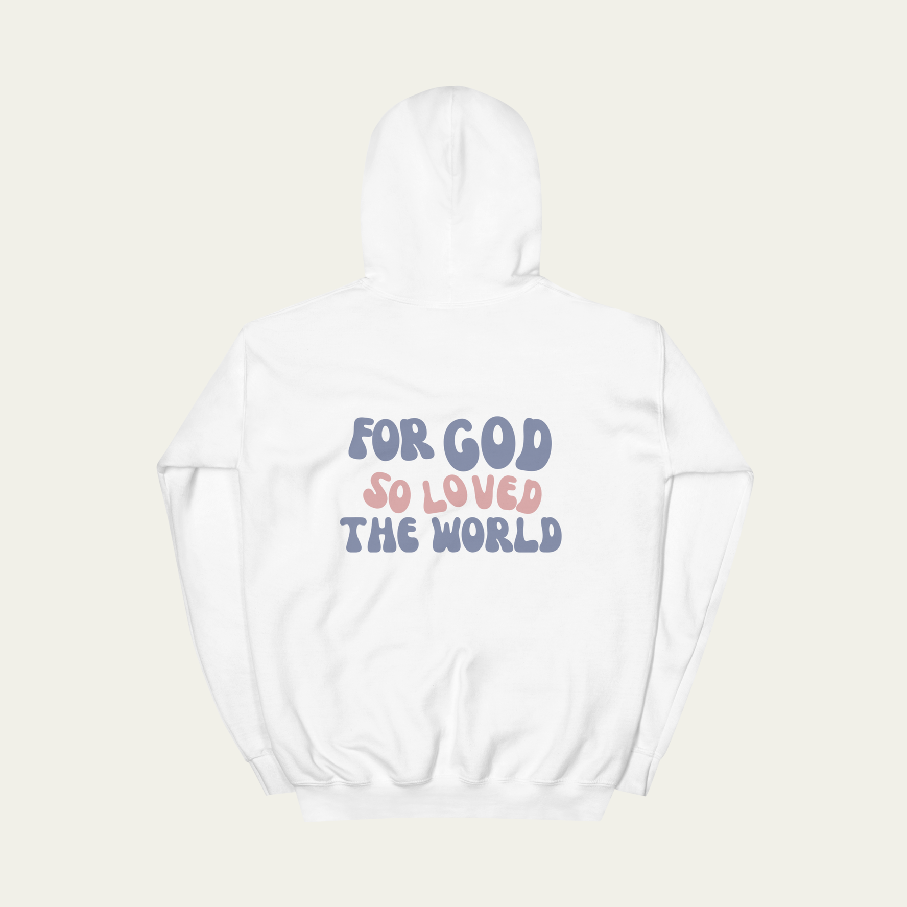 for god so loved the world unisex hoodie- white christian sweatshirts 