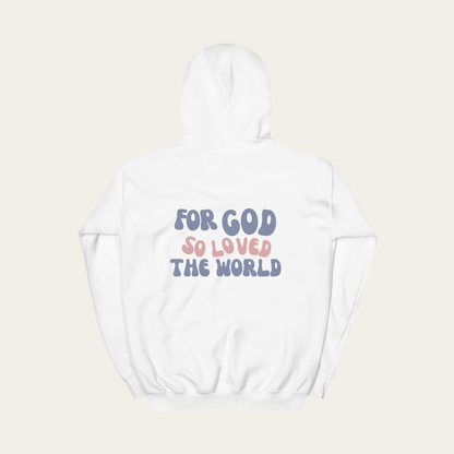 for god so loved the world unisex hoodie- white christian sweatshirts 