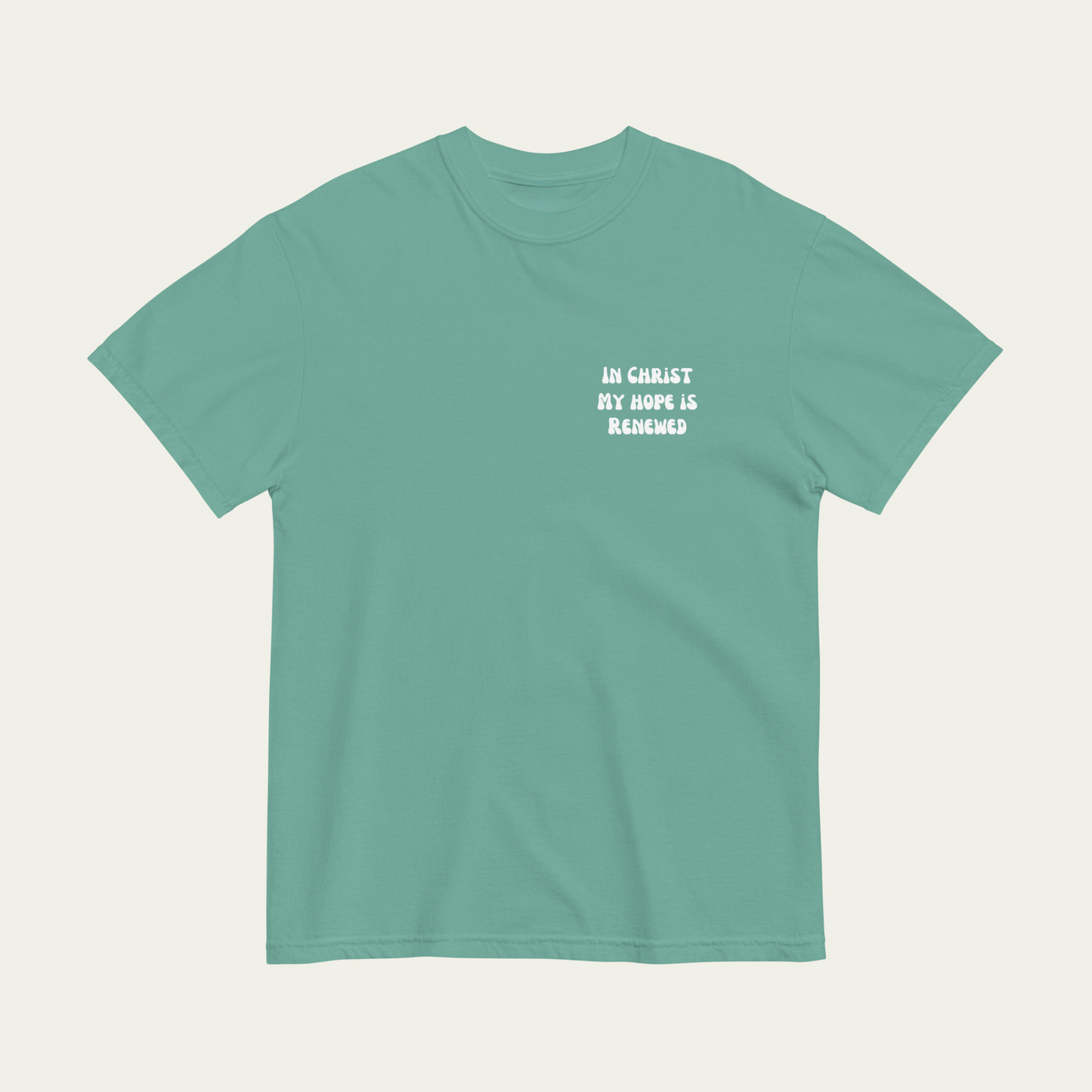 front print in christ my hope is renewed tee-seafoam